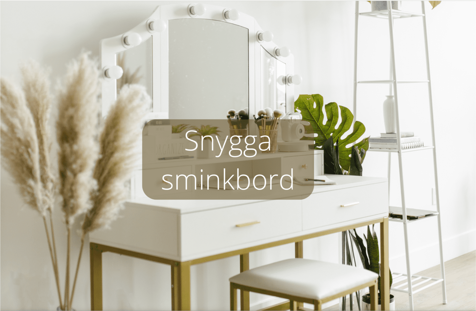 snygga sminkbord